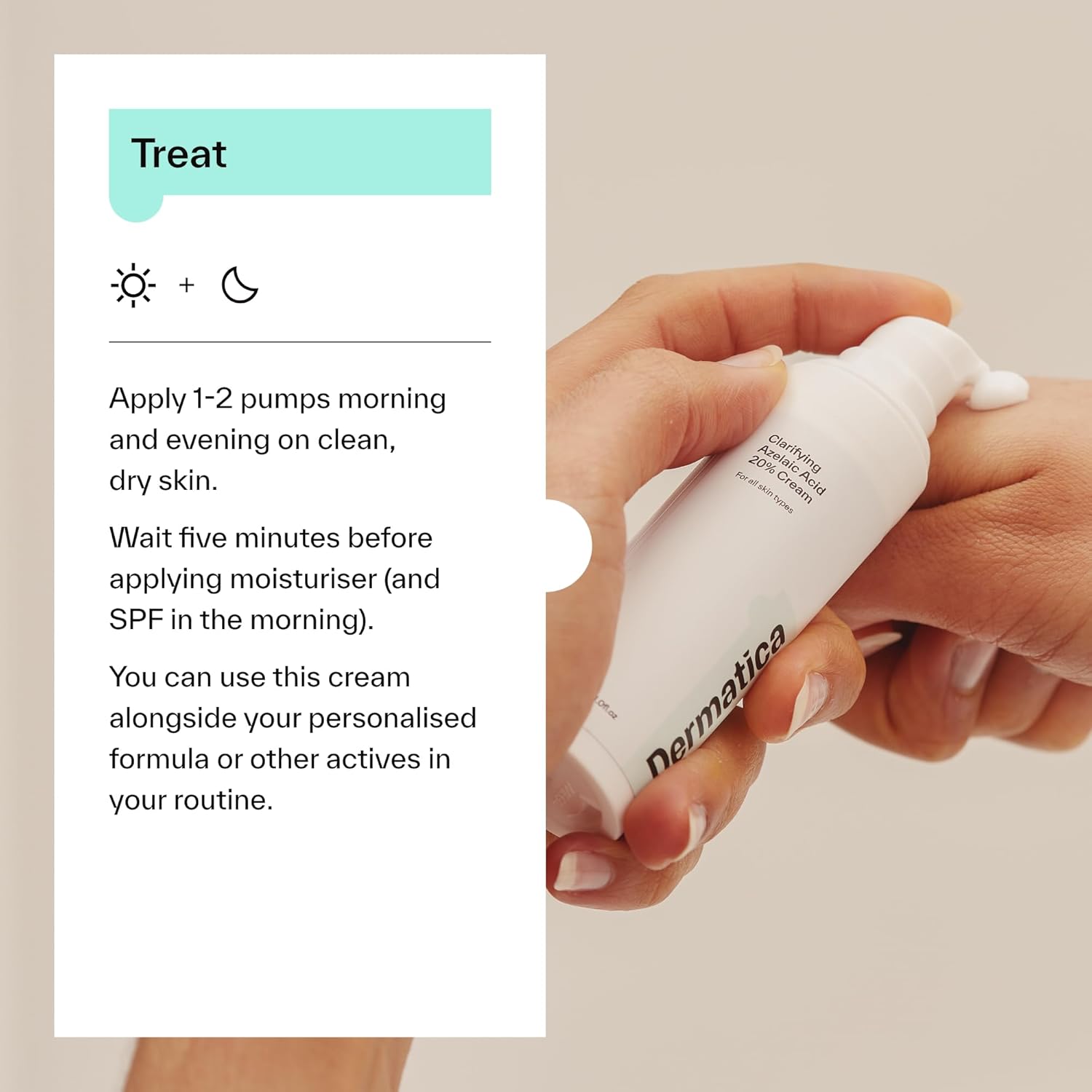 Dermatica instruction panel headed Treat: apply 1-2 pumps morning and evening on clean dry skin, wait five minutes before moisturiser and SPF, use alongside other actives, beside a hand pumping the cream